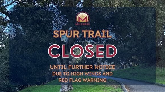 Spur Trail Closed until further notice due to high winds and red flag warning